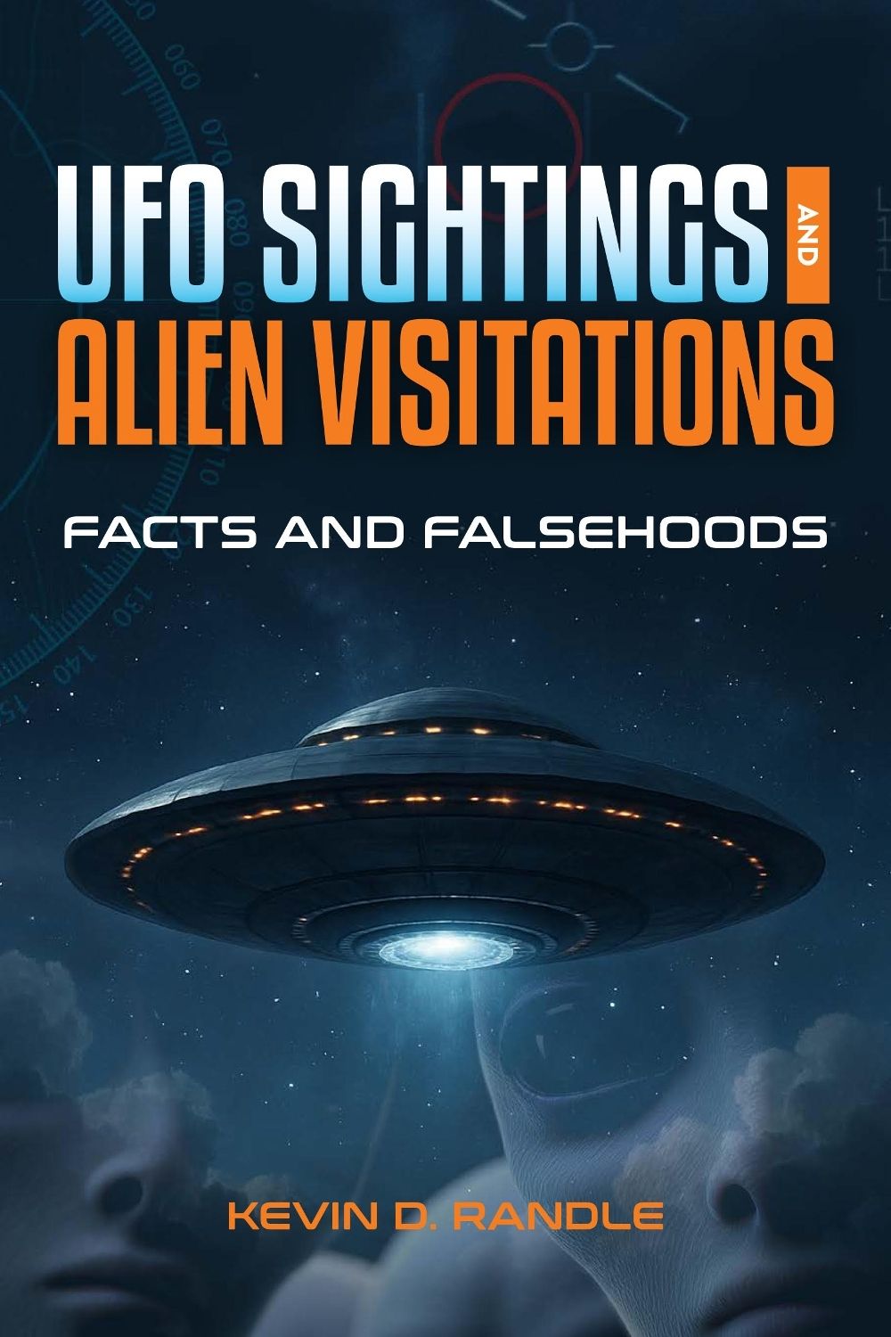 UFO Sightings and Alien Visitations by Kevin D. Randle - ISBN: 9781578598786