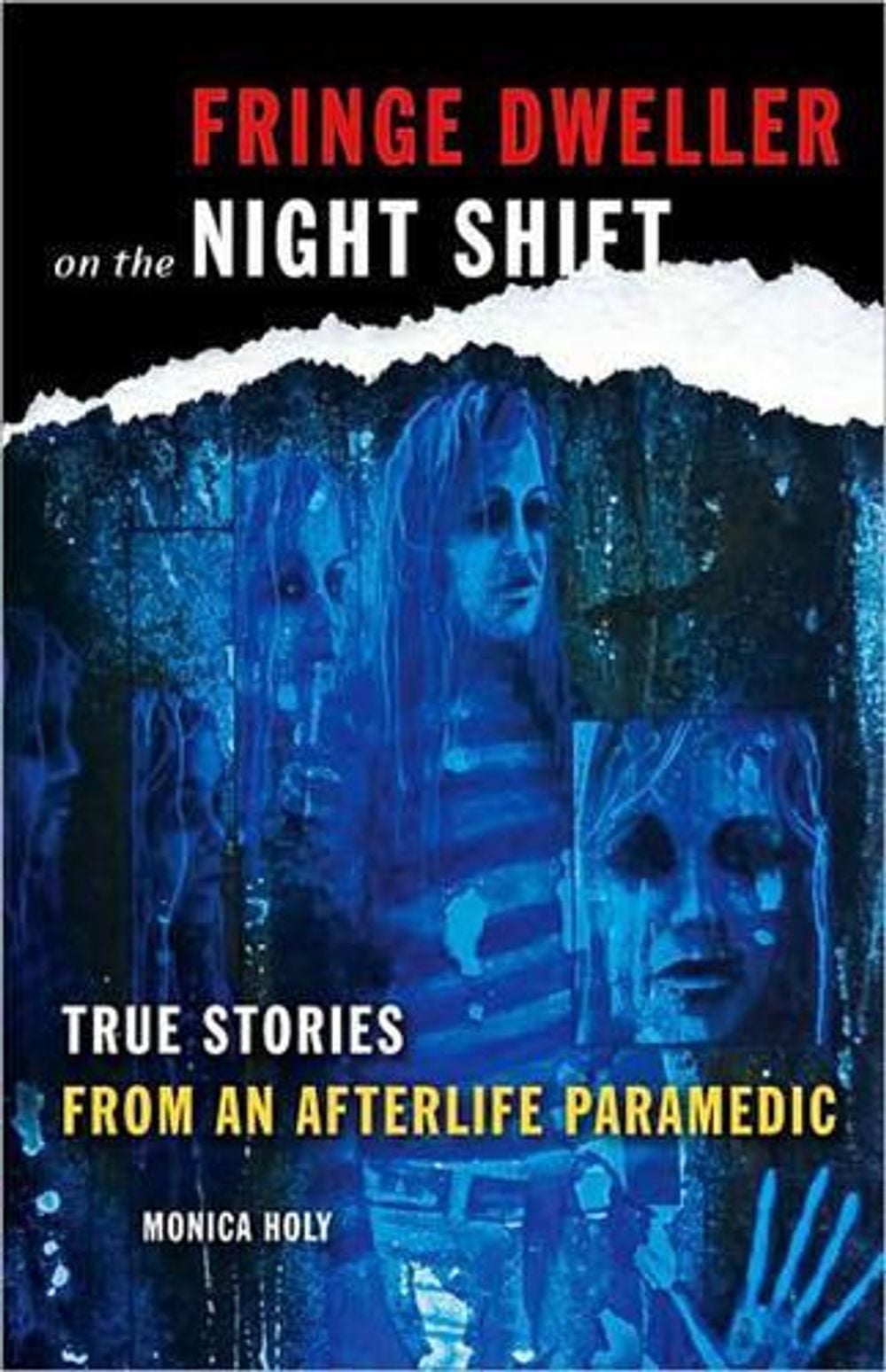 Fringe Dweller on the Night Shift by Monica Holy - ISBN: 9781578634682