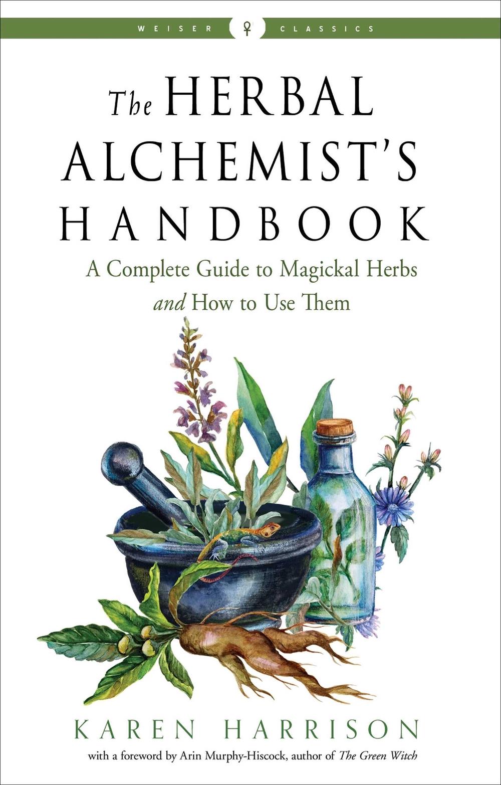 The Herbal Alchemist's Handbook, 9781578637058