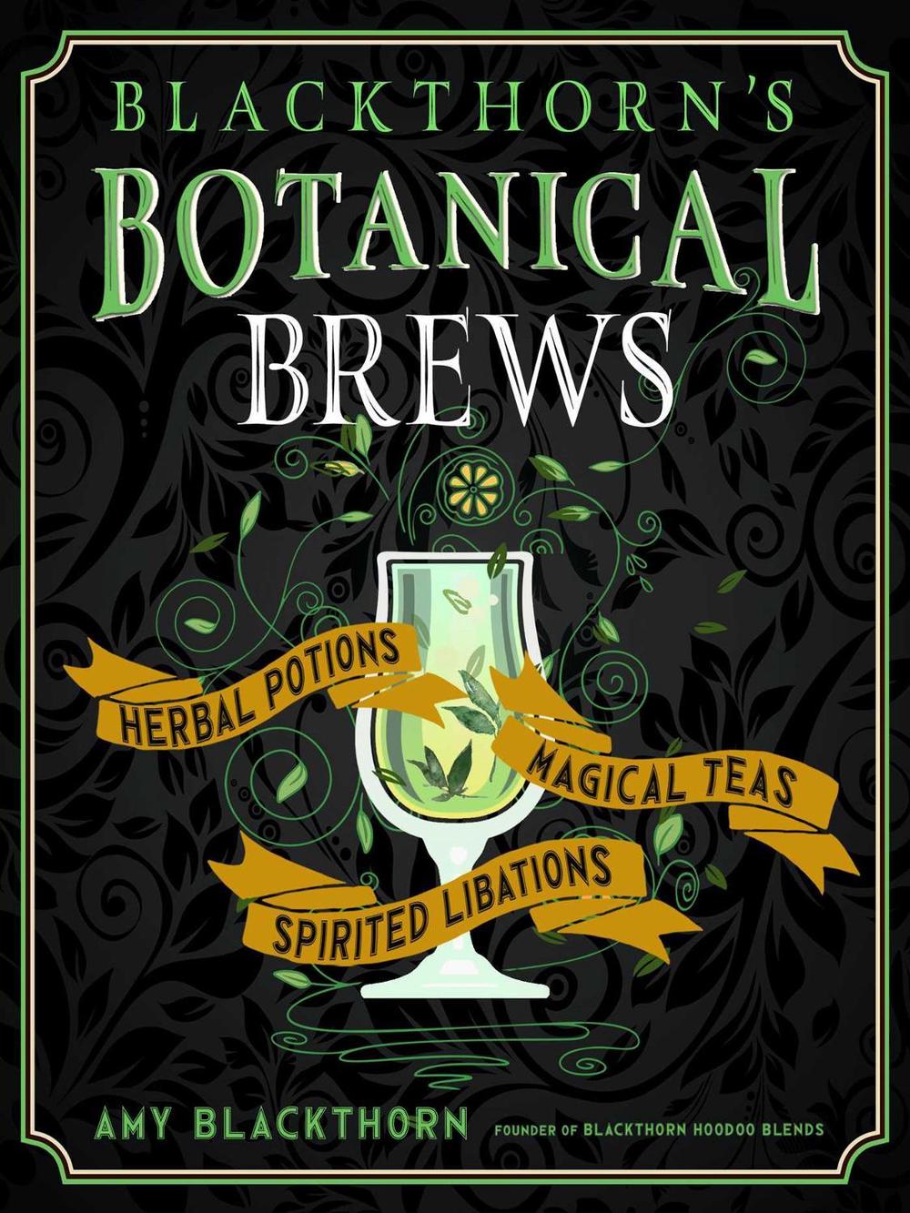 Blackthorn'S Botanical Brews, 9781578637157