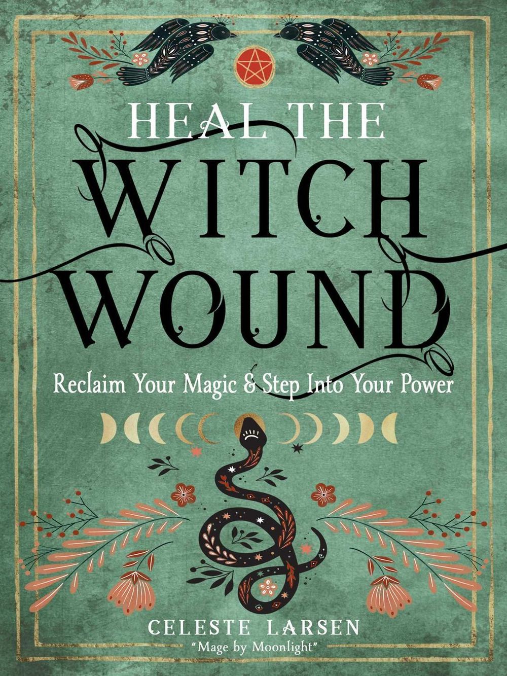 Heal the Witch Wound by Celeste Larsen - ISBN: 9781578637980