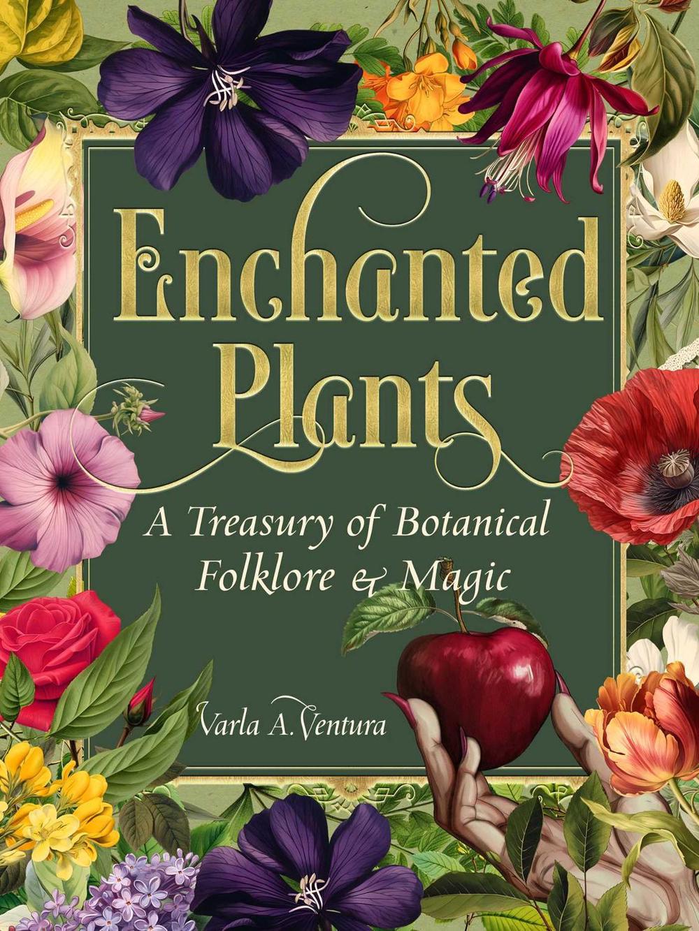 Enchanted Plants by Varla A. Ventura - ISBN: 9781578638604