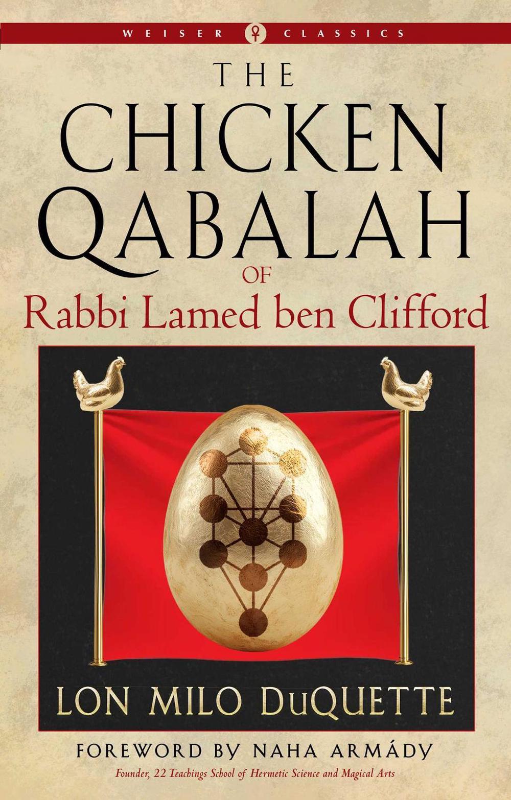 The Chicken Qabalah of Rabbi Lamed ben Clifford by Lon Milo DuQuette - ISBN: 9781578639175