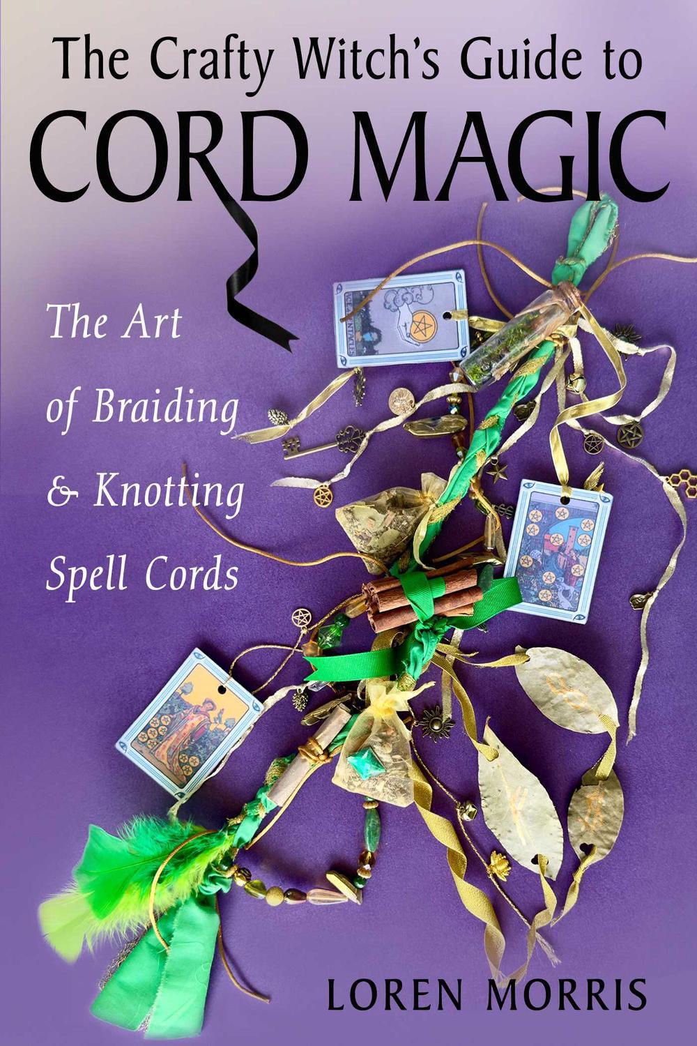 The Crafty Witch's Guide to Cord Magic, 9781578639199