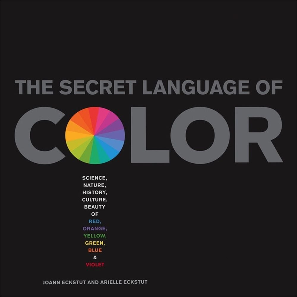 The Secret Language Of Color by Arielle Eckstut - ISBN: 9781579129491