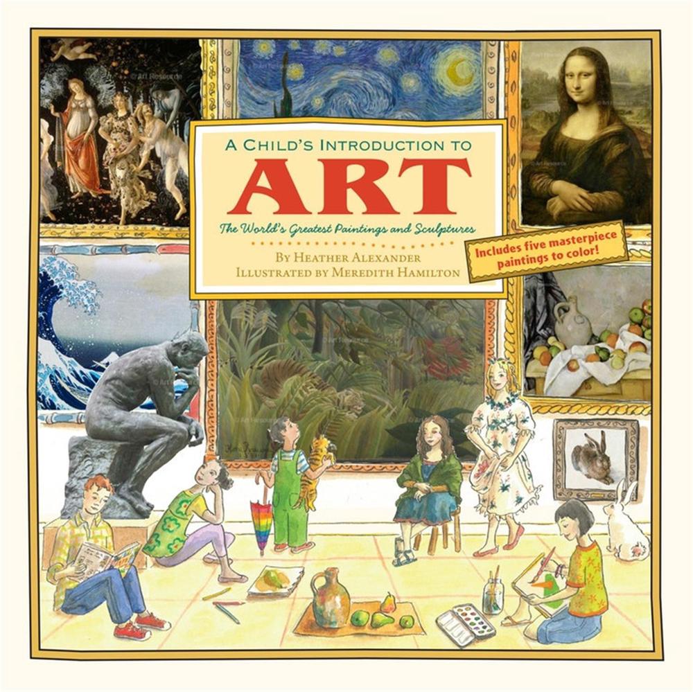A Child's Introduction To Art, 9781579129569