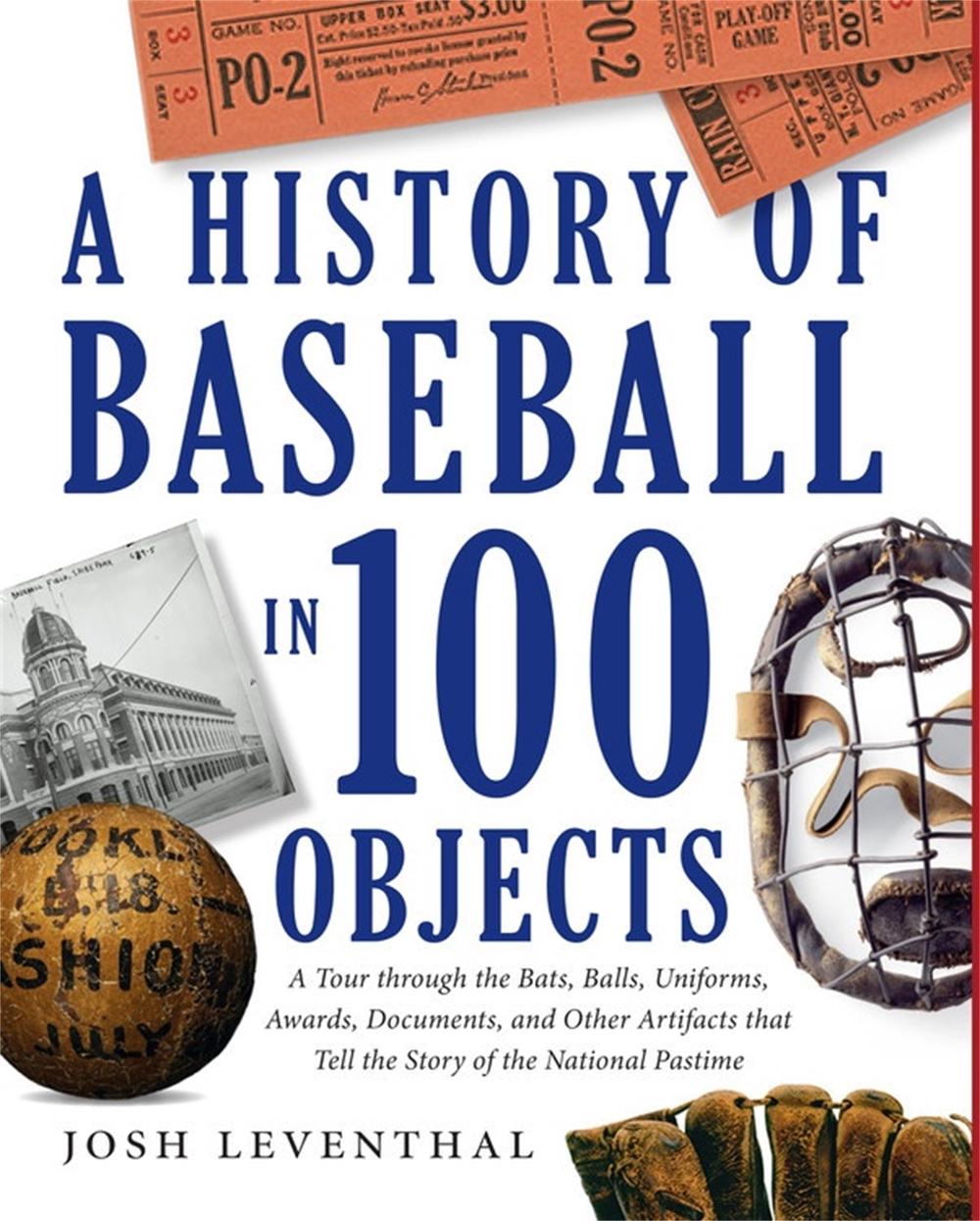 A History Of Baseball In 100 Objects, 9781579129910