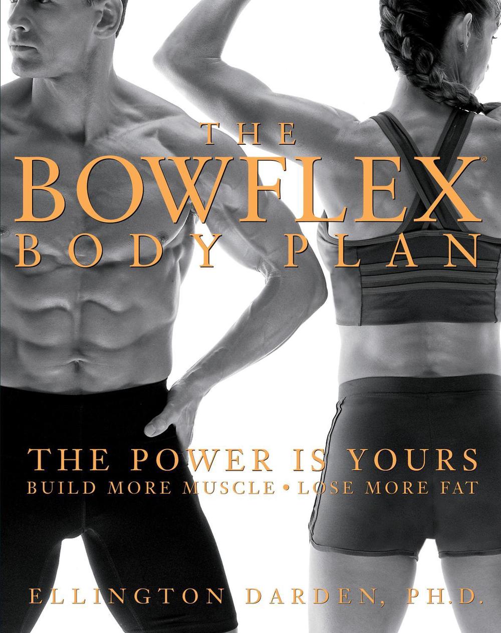 The Bowflex Body Plan by Ellington Darden - ISBN: 9781579546892
