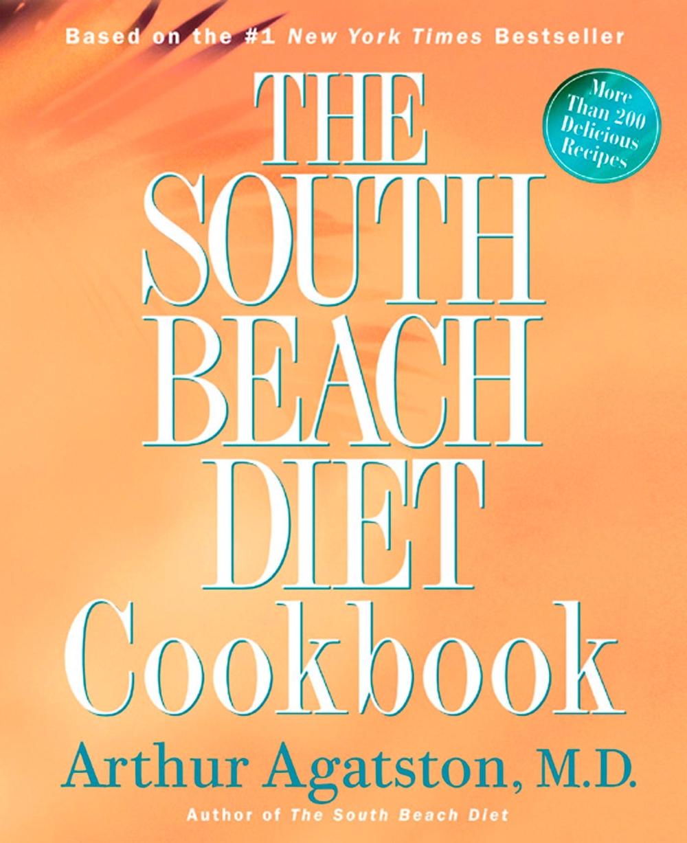 The South Beach Diet Cookbook by Arthur Agatston - ISBN: 9781579549572