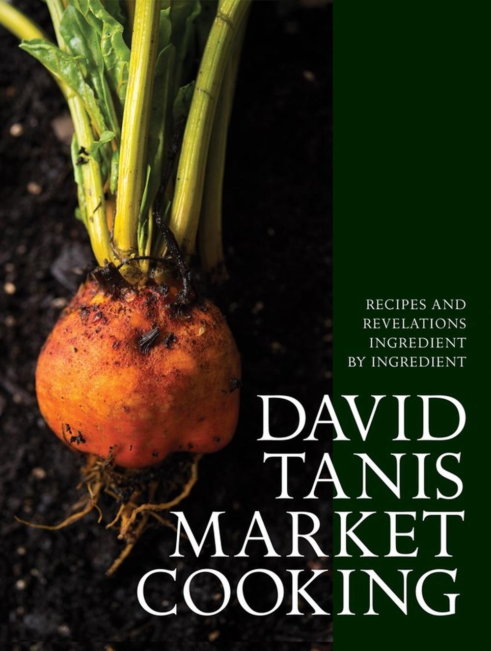 David Tanis Market Cooking by David Tanis - ISBN: 9781579656287