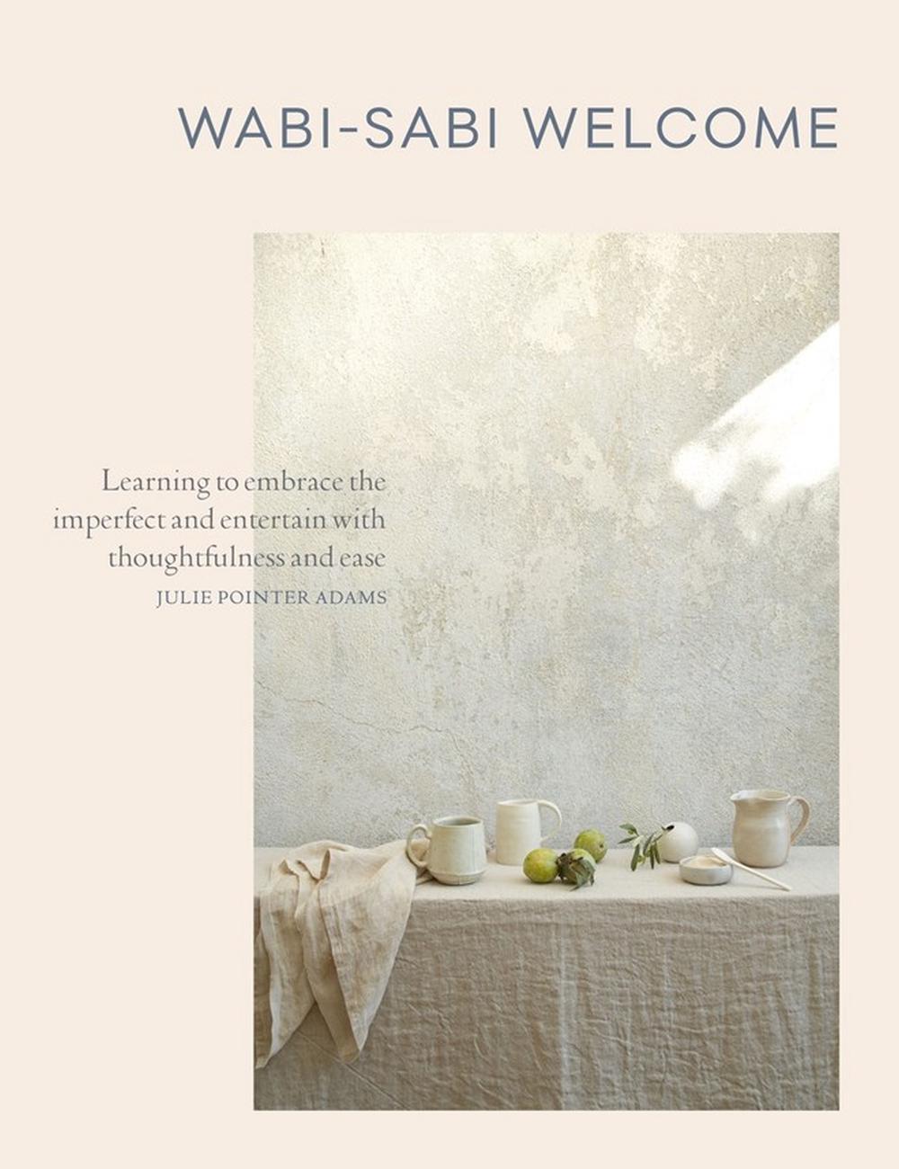 Wabi-Sabi Welcome by Julie Pointer-Adams - ISBN: 9781579656997