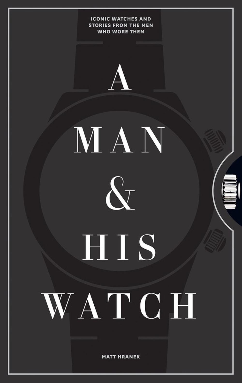 A Man & His Watch, 9781579657147
