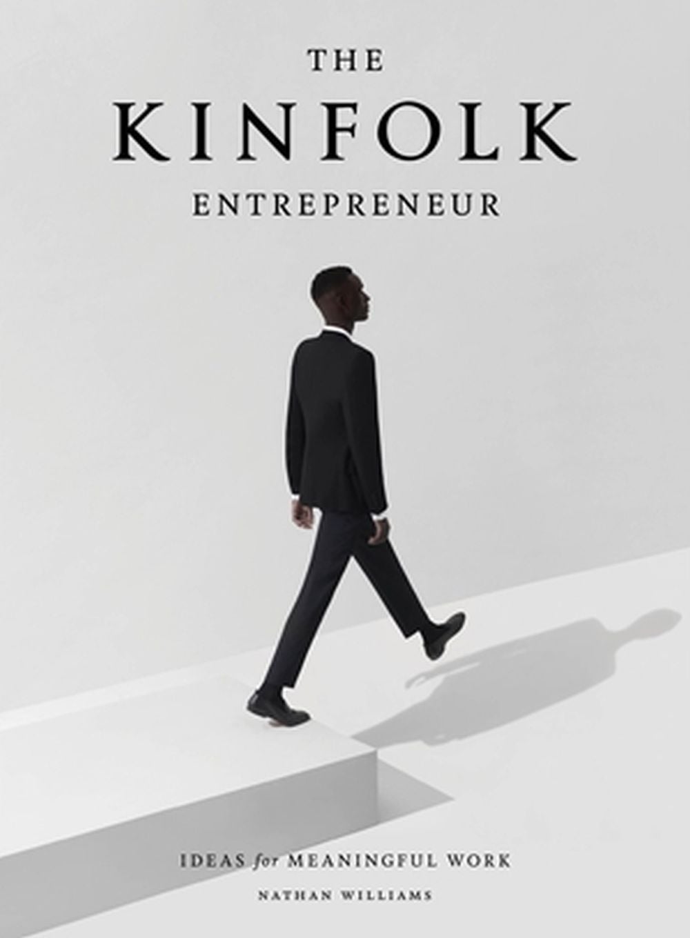The Kinfolk Entrepreneur by Nathan Williams - ISBN: 9781579657581