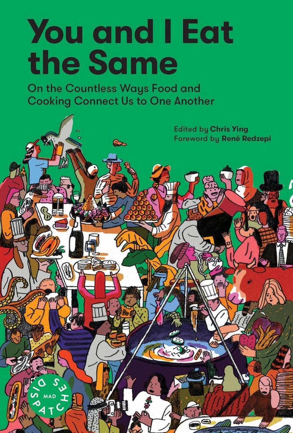 You and I Eat the Same by Chris Ying - ISBN: 9781579658403