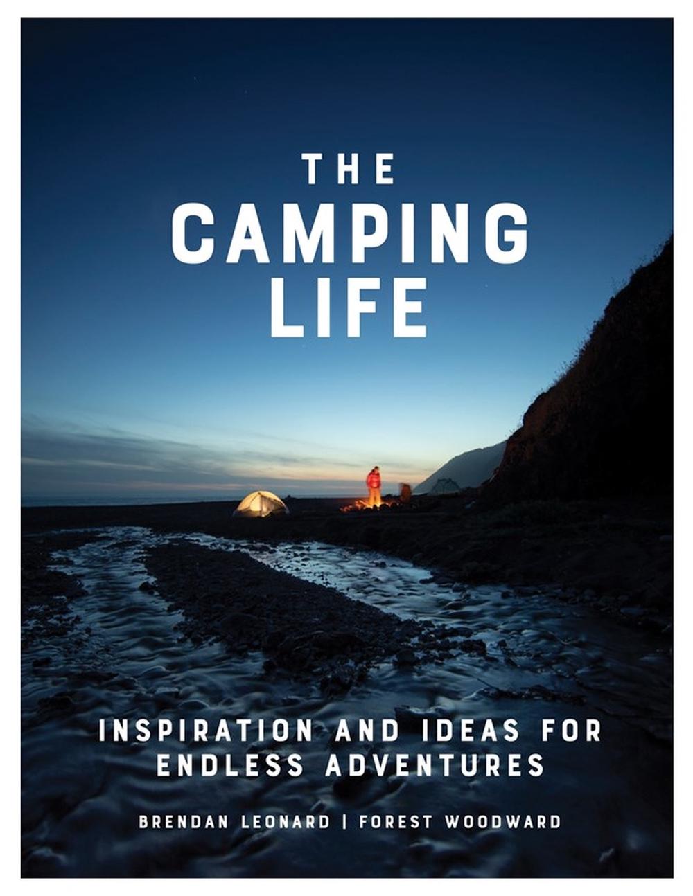 The Camping Life by Brendan Leonard - ISBN: 9781579658434
