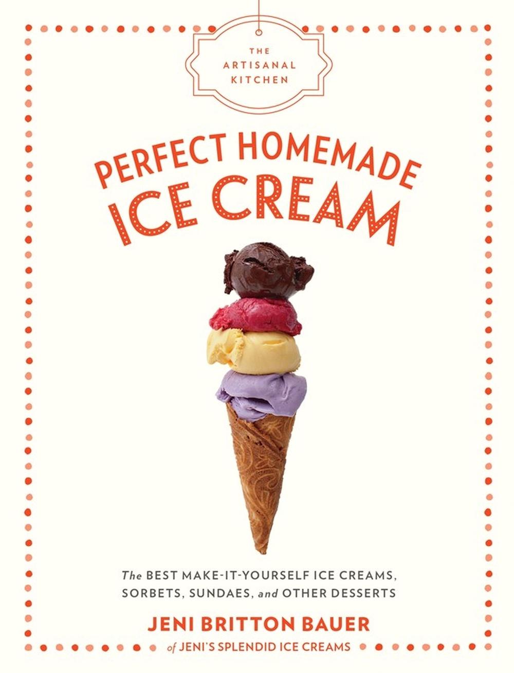 The Artisanal Kitchen: Perfect Homemade Ice Cream, 9781579658670