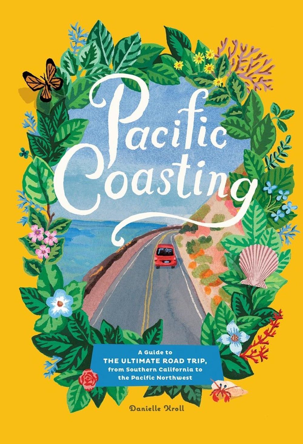 Pacific Coasting by Danielle Kroll - ISBN: 9781579658717