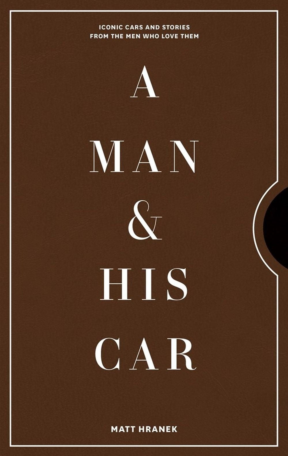 A Man & His Car by Matt Hranek - ISBN: 9781579658922