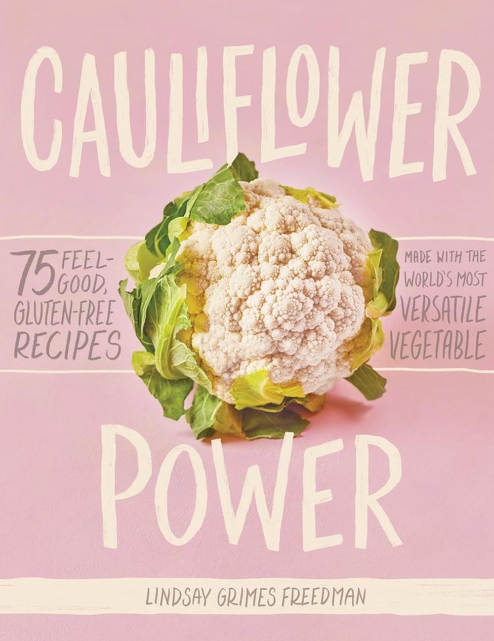 Cauliflower Power by Lindsay Grimes Freedman - ISBN: 9781579659011