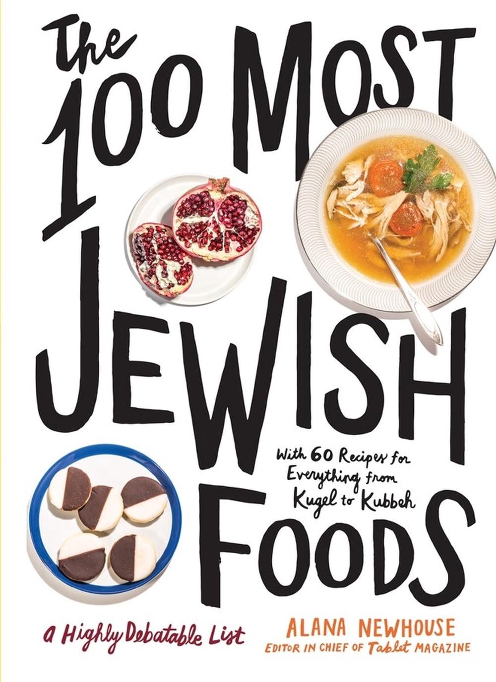 The 100 Most Jewish Foods by Alana Newhouse - ISBN: 9781579659066