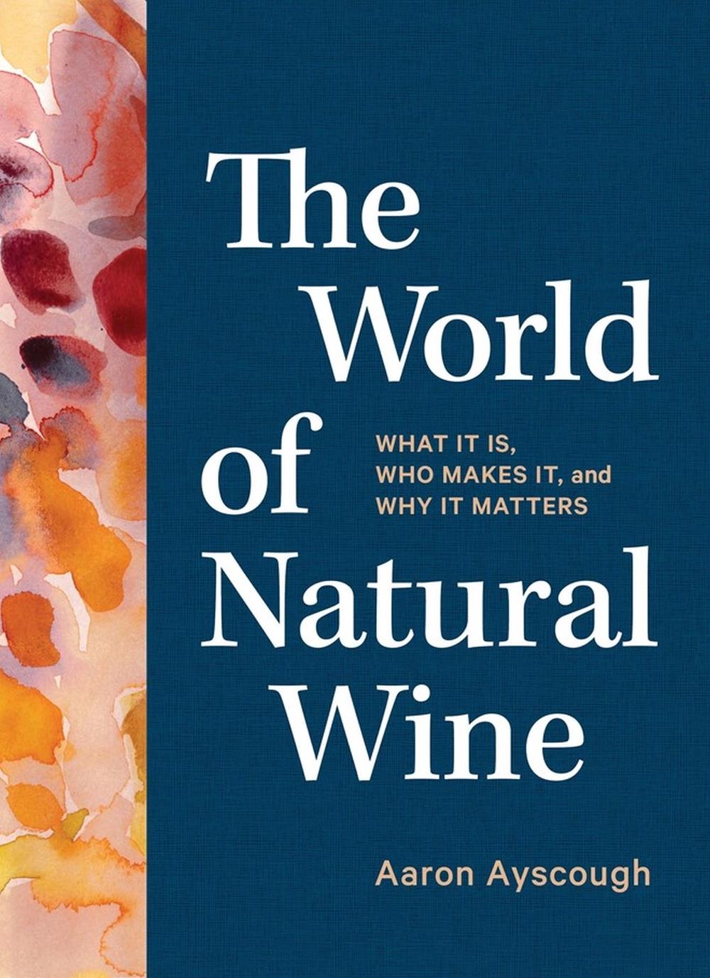 The World of Natural Wine, 9781579659394