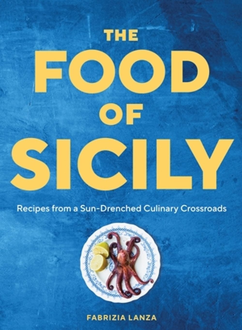 The Food of Sicily by Fabrizia Lanza - ISBN: 9781579659868