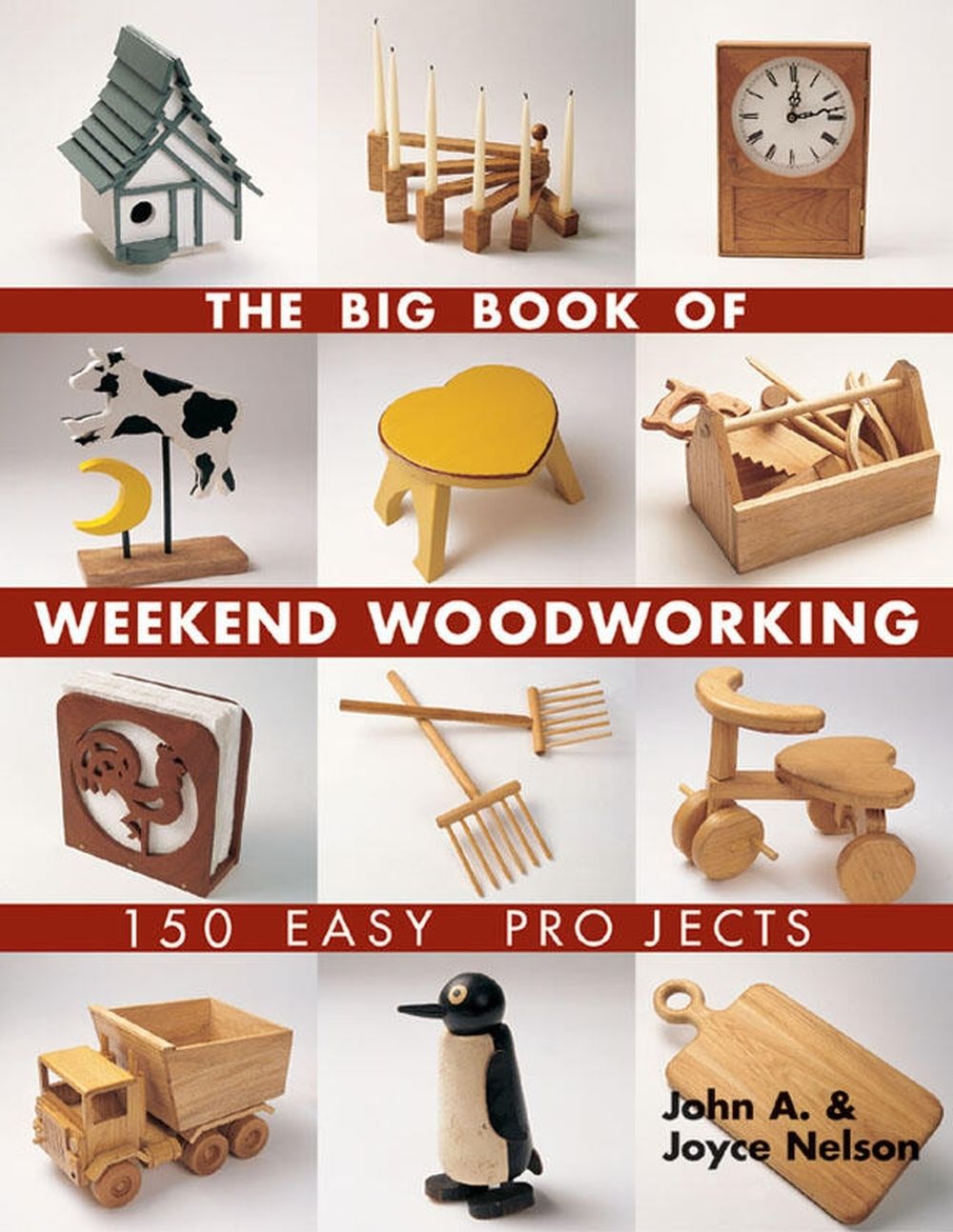 The Big Book of Weekend Woodworking by Joyce Nelson - ISBN: 9781579906009