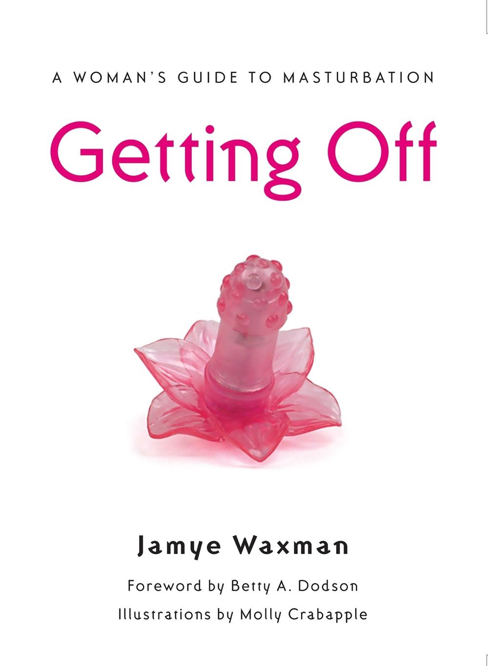 Getting Off by Jamye Waxman - ISBN: 9781580052191