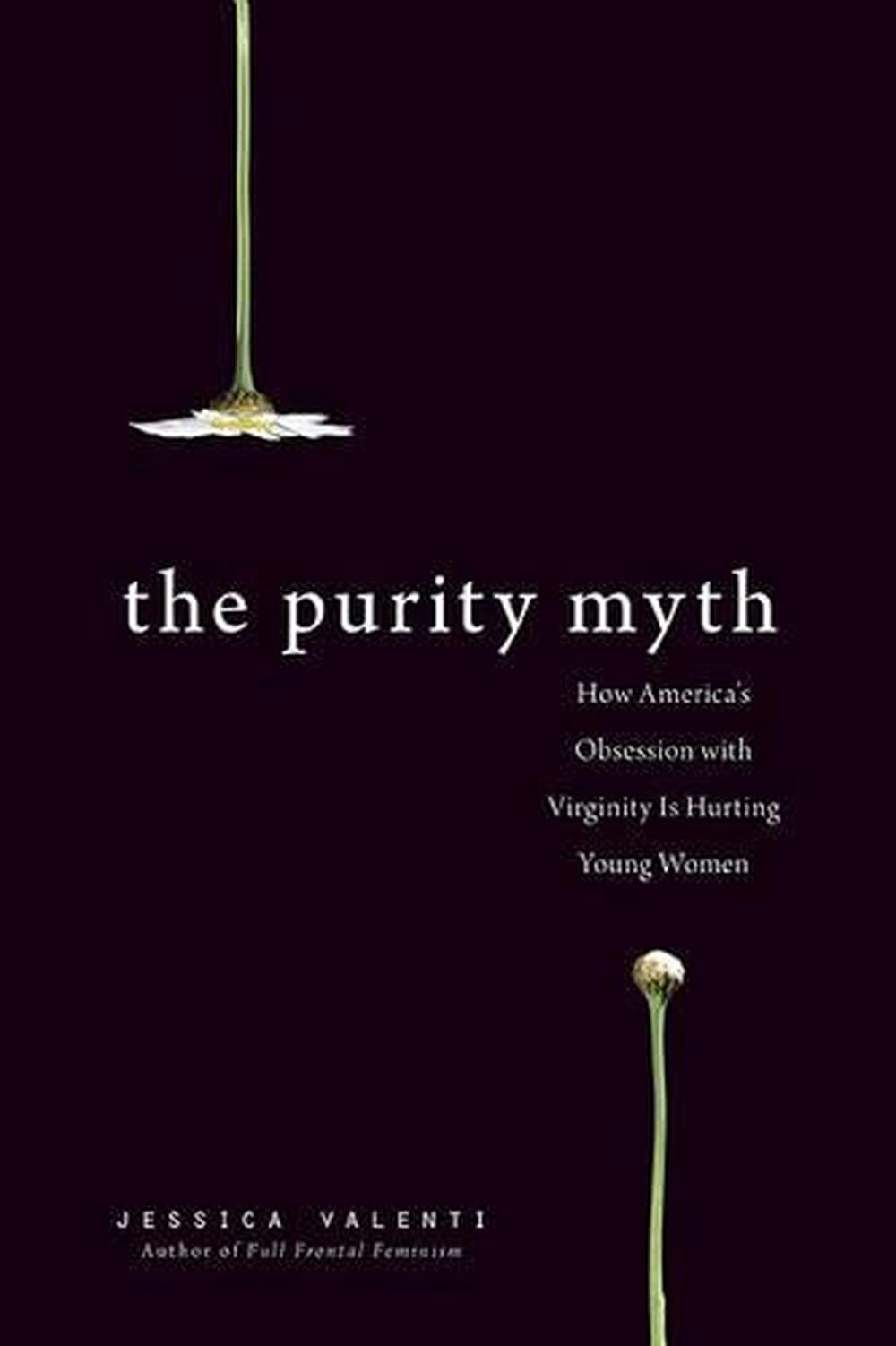 The Purity Myth by Jessica Valenti - ISBN: 9781580053143