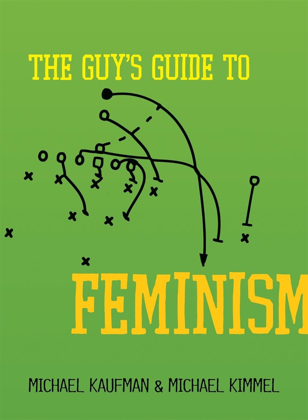 The Guy's Guide to Feminism by Michael Kimmel - ISBN: 9781580053624