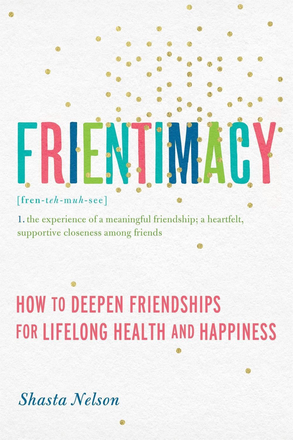 Frientimacy by Shasta Nelson - ISBN: 9781580056076