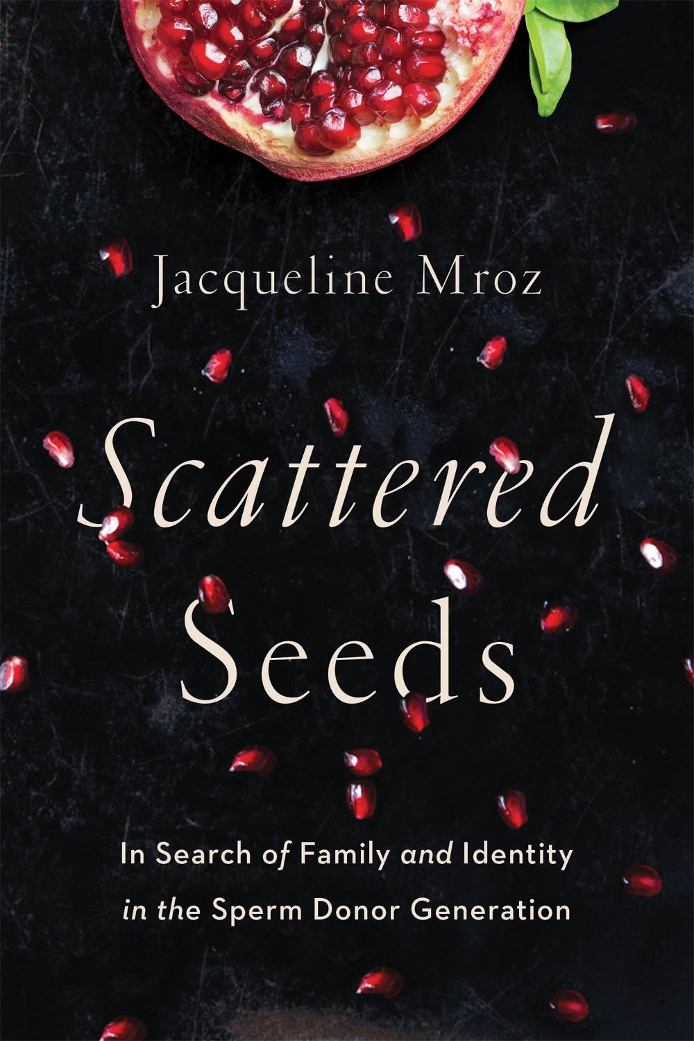 Scattered Seeds by Jacqueline Mroz - ISBN: 9781580056168