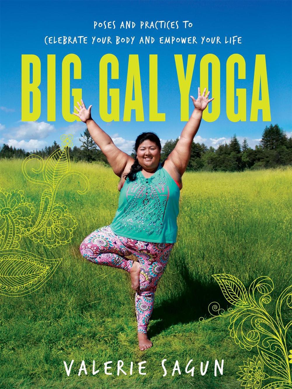 Big Gal Yoga by Valerie Sagun - ISBN: 9781580056595