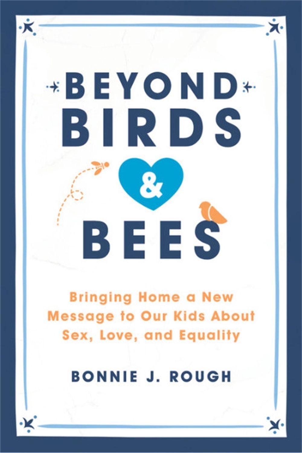 Beyond Birds and Bees by Bonnie J. Rough - ISBN: 9781580057394