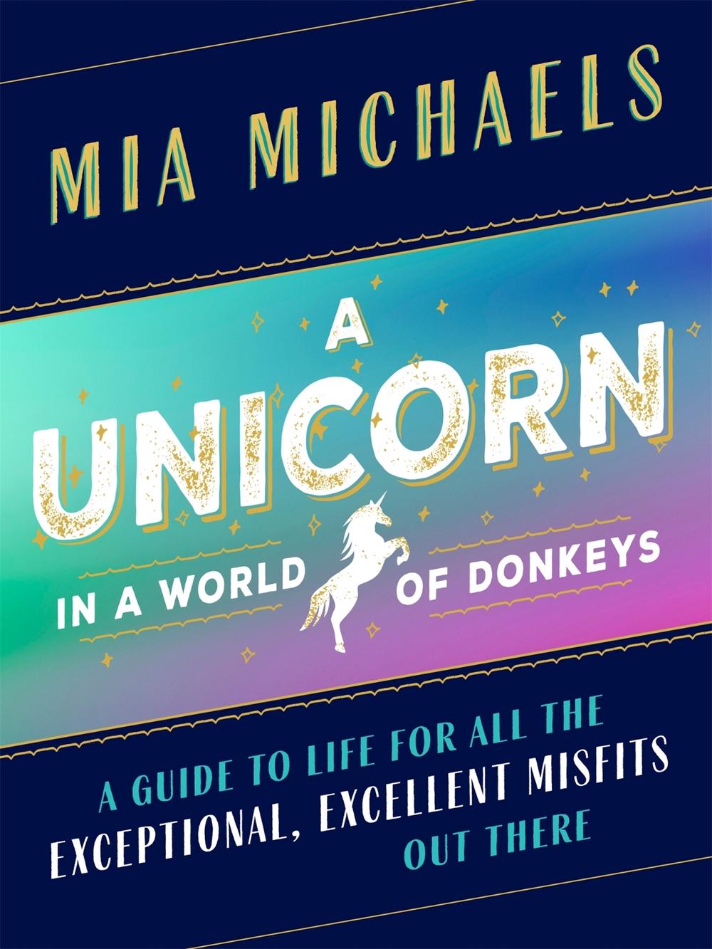 A Unicorn in a World of Donkeys by Mia Michaels - ISBN: 9781580057721