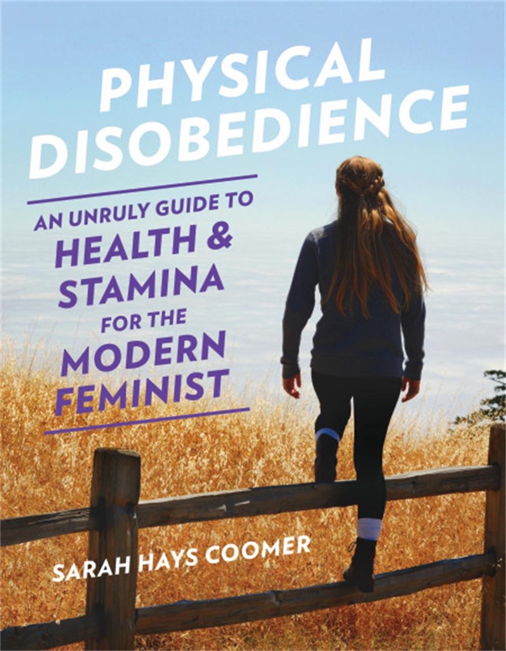 Physical Disobedience by Sarah Hays Coomer - ISBN: 9781580057738