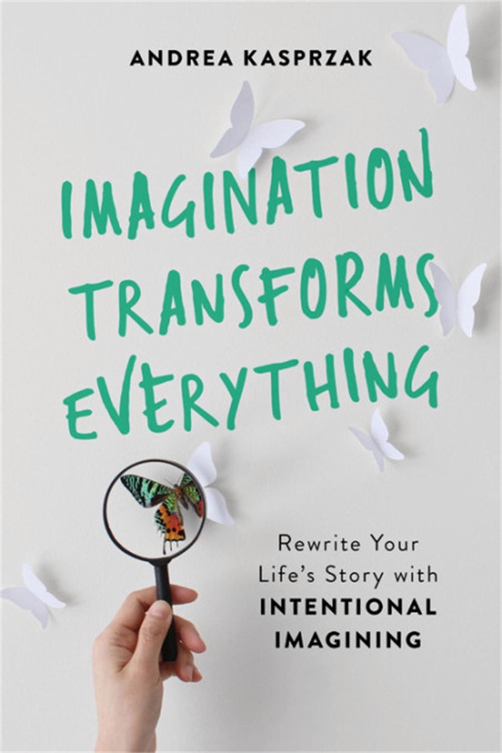 Imagination Transforms Everything by Andrea Kasprzak - ISBN: 9781580058261