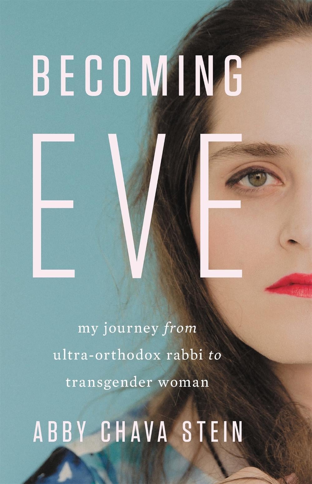 Becoming Eve by Abby Stein - ISBN: 9781580059169