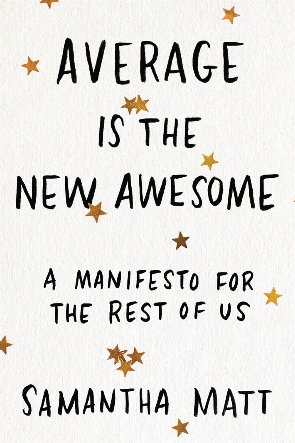 Average is the New Awesome by Samantha Matt - ISBN: 9781580059350