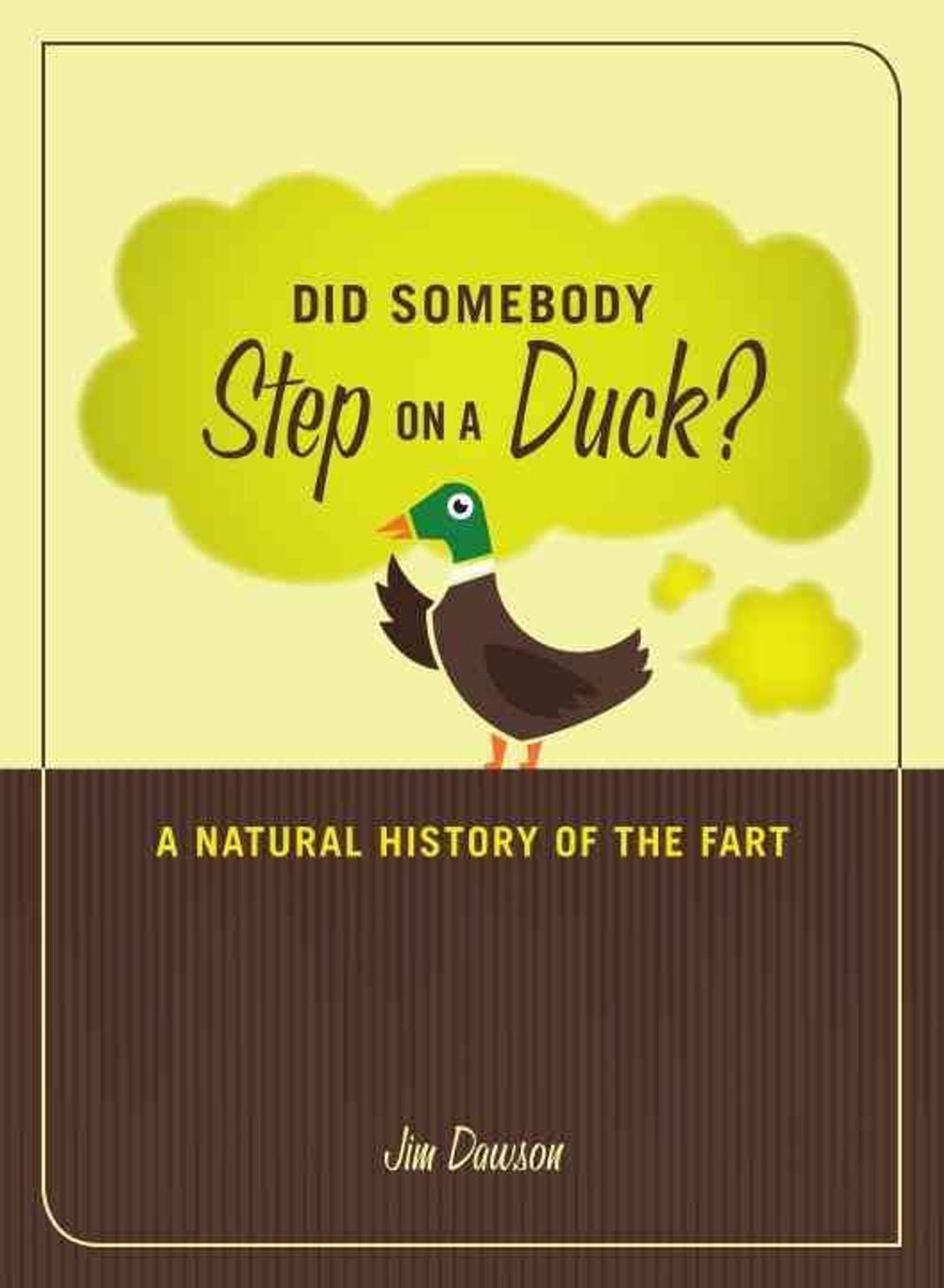 Did Somebody Step on a Duck? by Jim Dawson - ISBN: 9781580081337