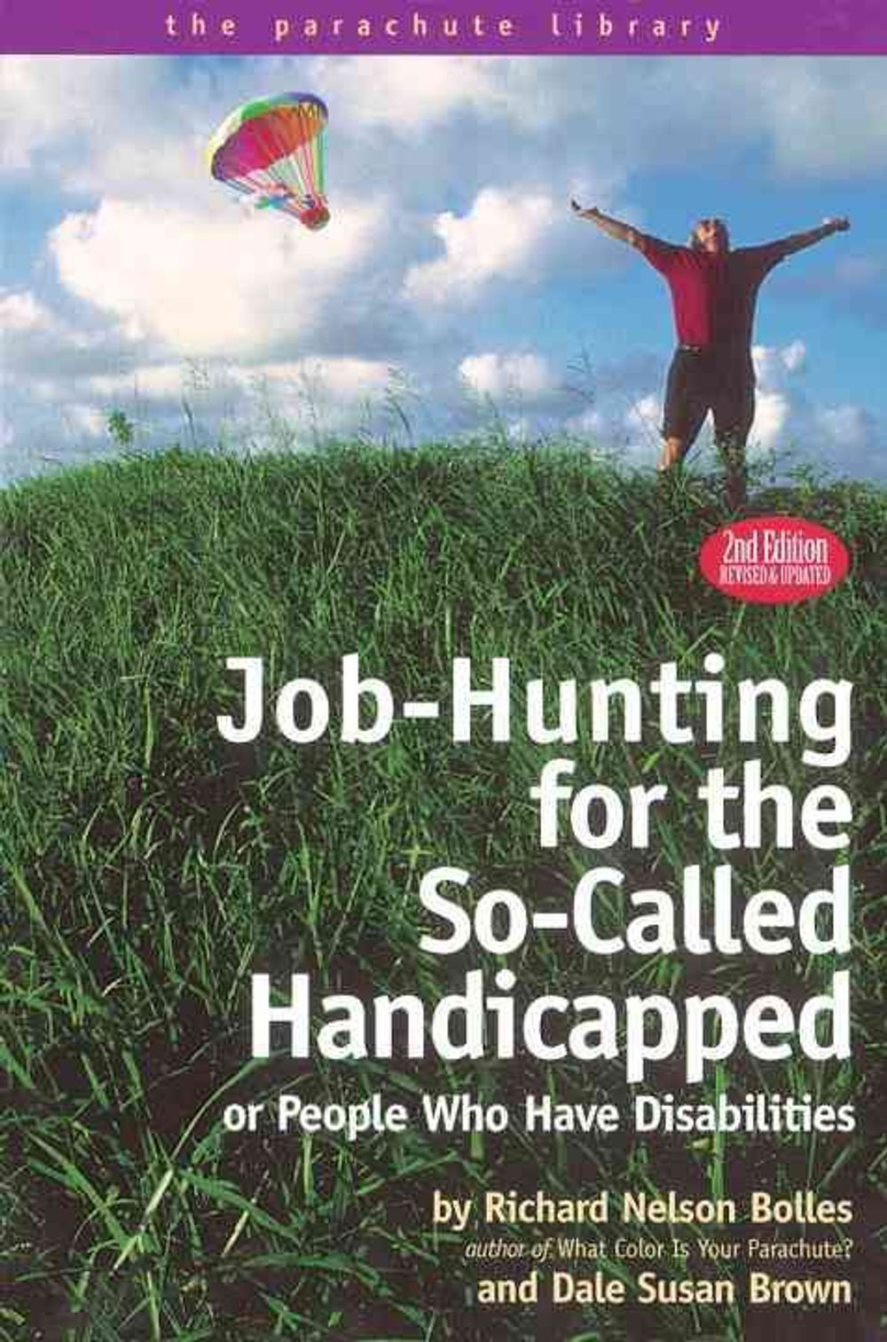 Job-Hunting for the So-Called Handicapped or People Who Have Disabilities by Richard Nelson Bolles - ISBN: 9781580081955