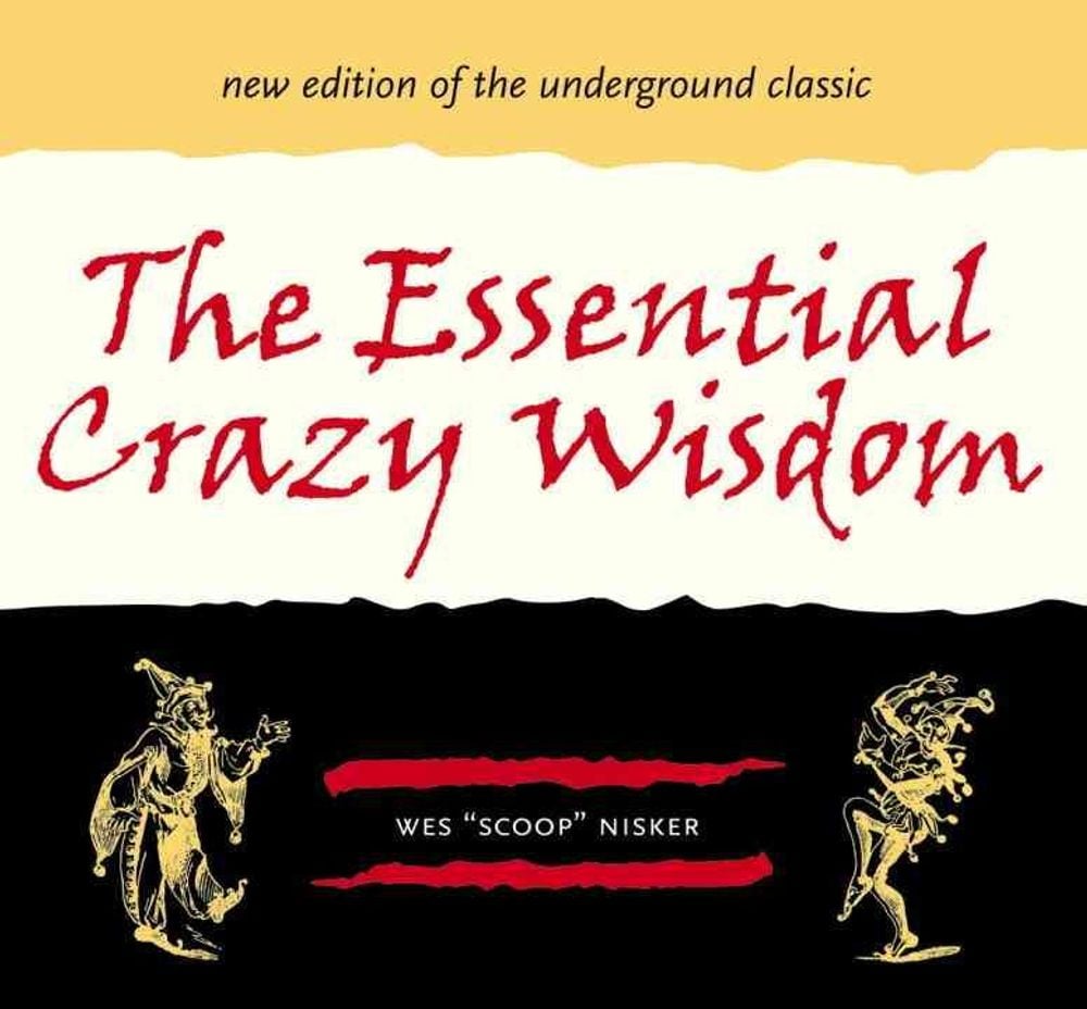 The Essential Crazy Wisdom by Wes Scoop Nisker - ISBN: 9781580083461