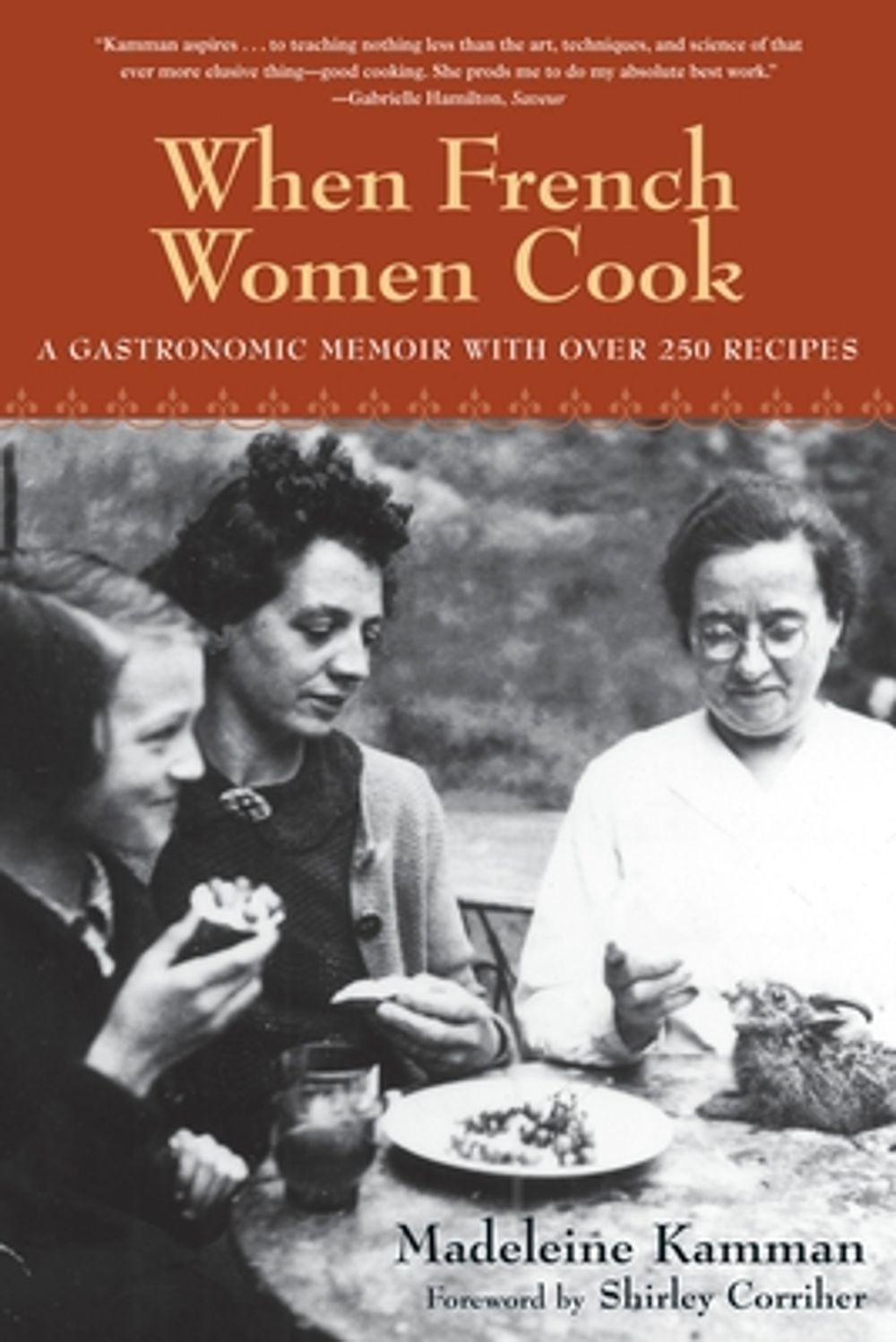 When French Women Cook: A Gastronomic Memoir with Over 250 Recipes by Madeleine Kamman - ISBN: 9781580083652