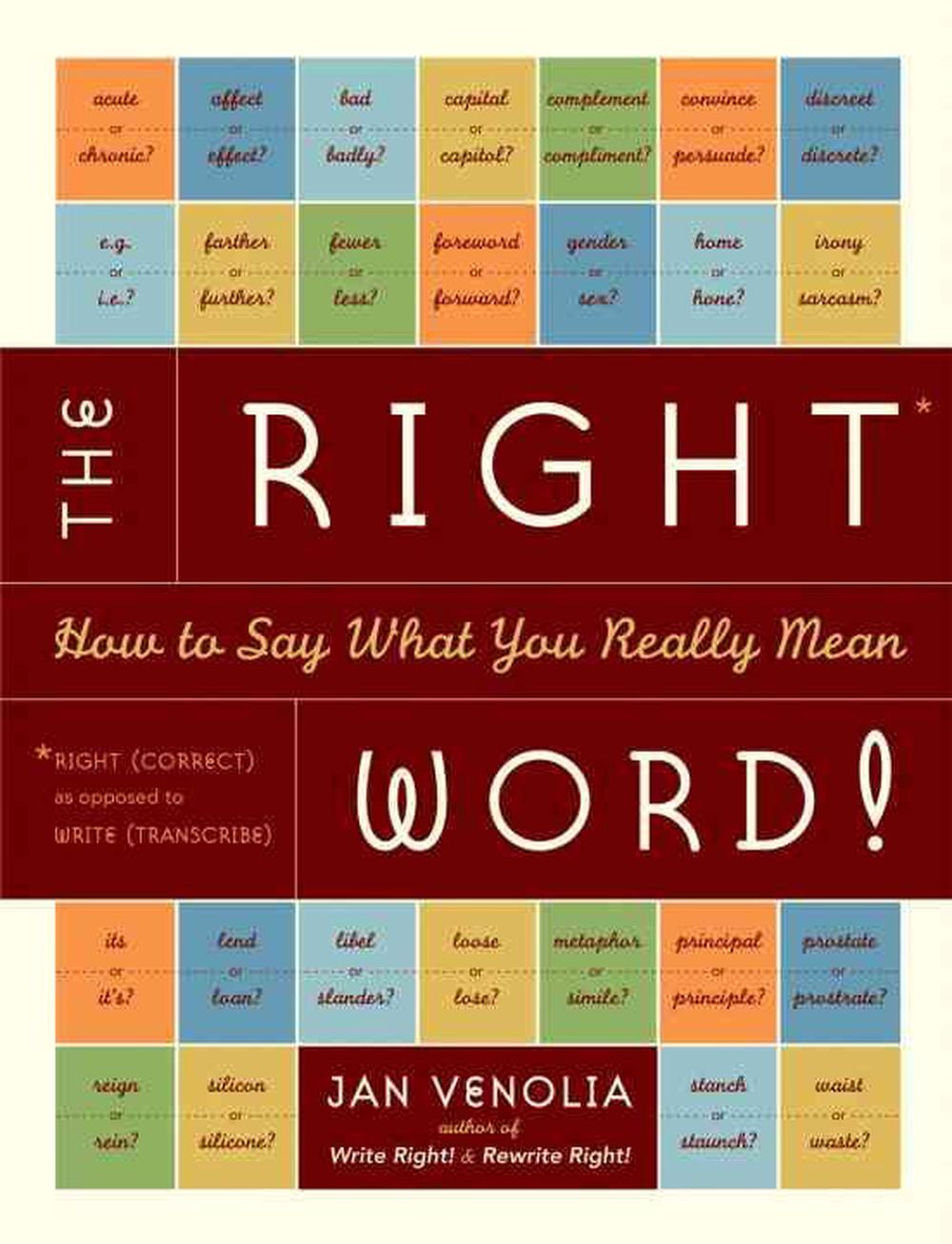 the-right-word-how-to-say-what-you-really-mean-by-jan-venolia