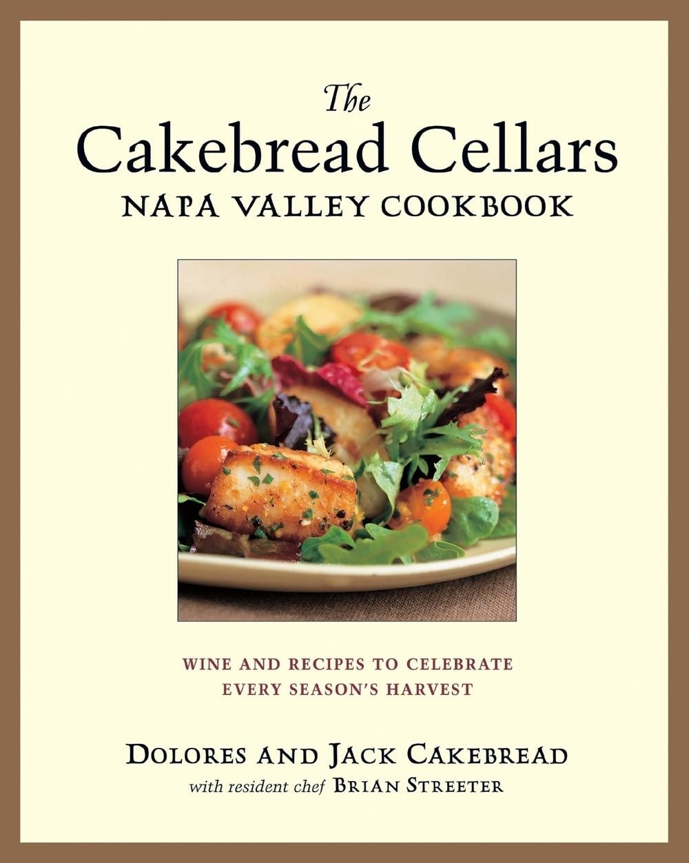 The Cakebread Cellars Napa Valley Cookbook by Jack Cakebread - ISBN: 9781580085083