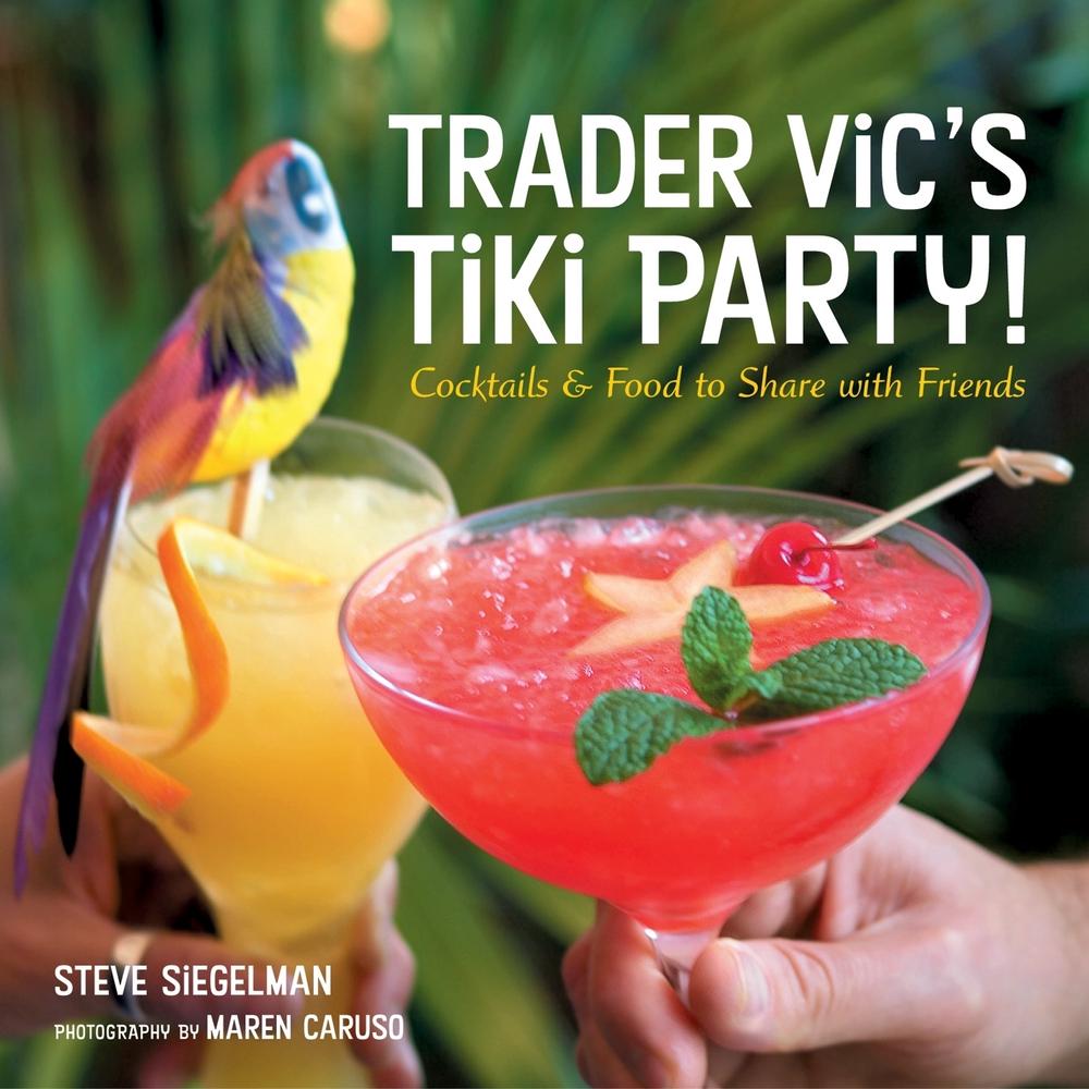 Trader Vic's Tiki Party! by Stephen Siegelman - ISBN: 9781580085564