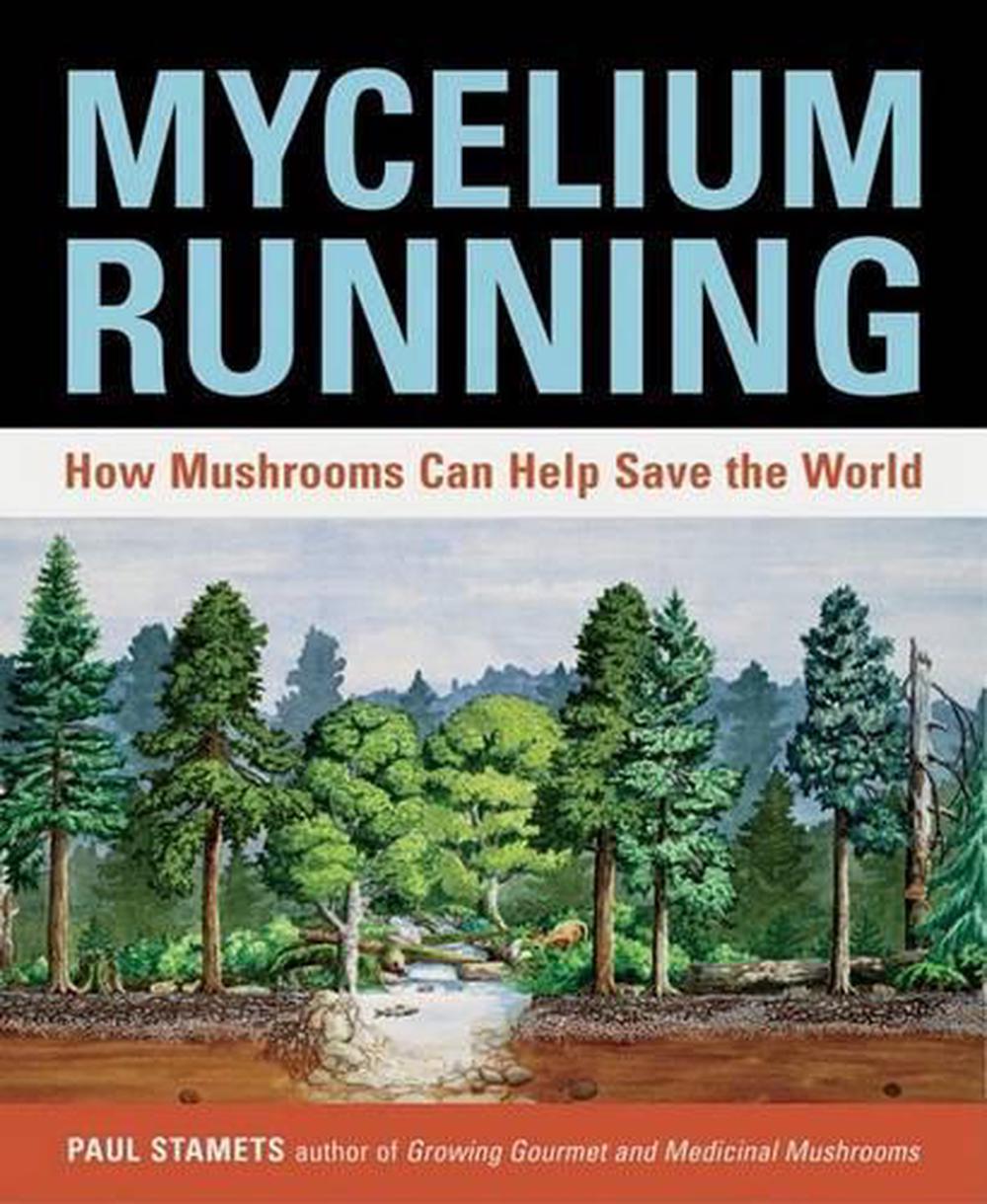 Mycelium Running by Paul Stamets - ISBN: 9781580085793