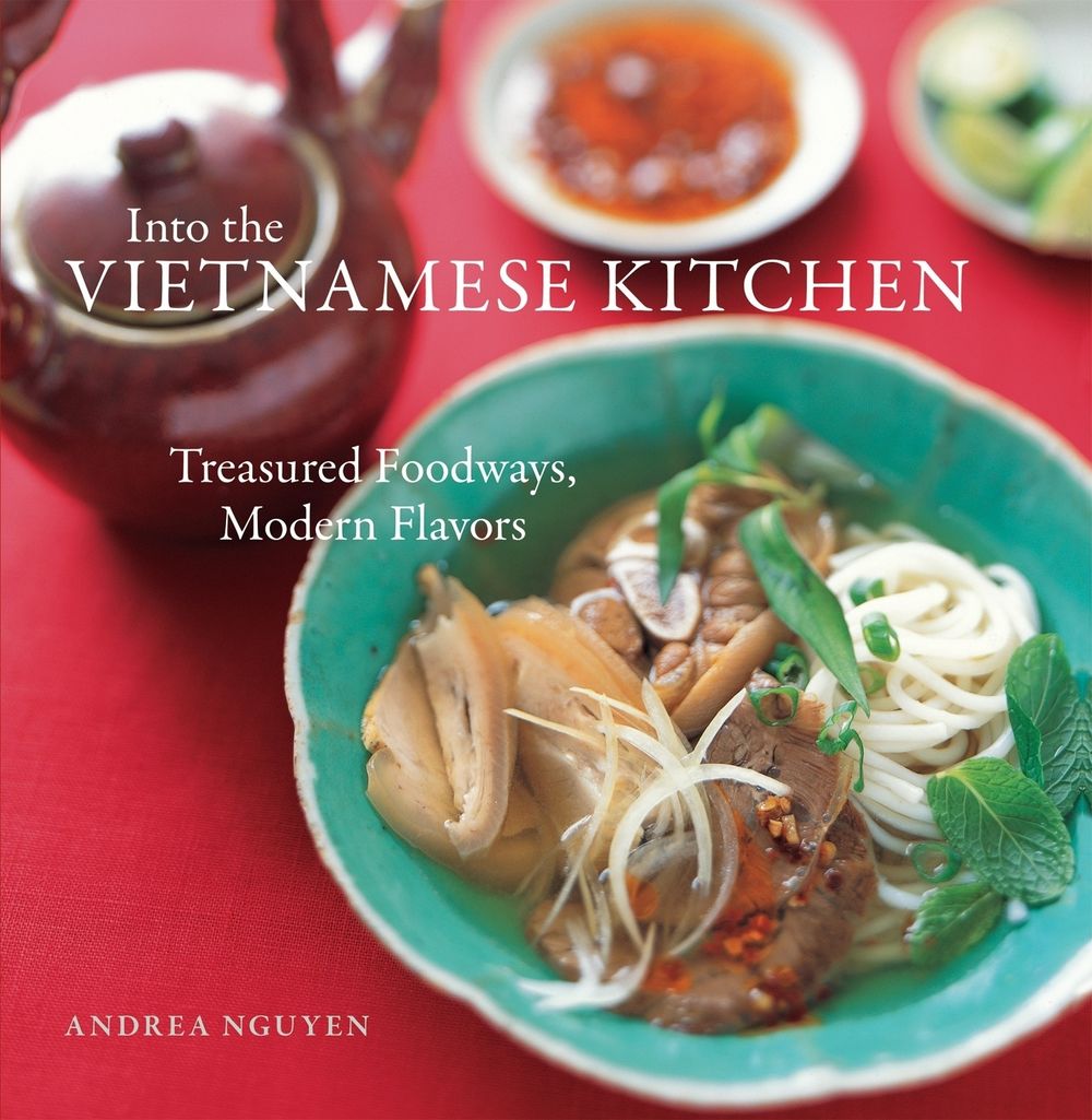 Into the Vietnamese Kitchen by Andrea Nguyen - ISBN: 9781580086653