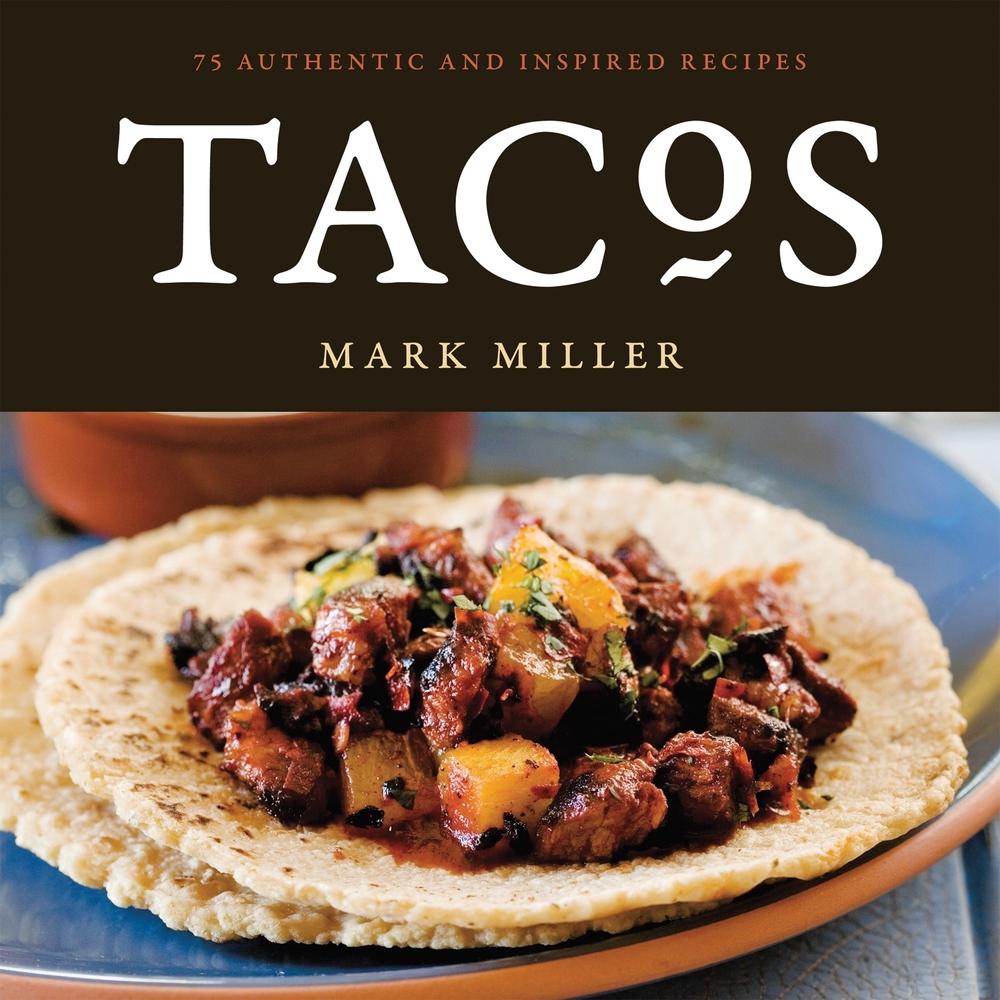 Tacos by Mark Miller - ISBN: 9781580089777