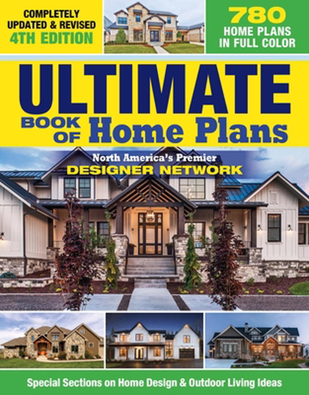 Ultimate Book of Home Plans, Completely Updated & Revised 4th Edition, 9781580115698